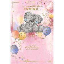 Wonderful Friend Me to You Bear Birthday Card