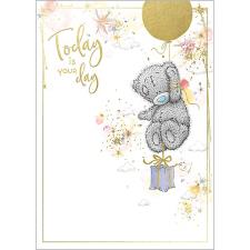 Today Is Your Day Me to You Bear Birthday Card