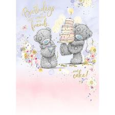 Friends &amp; Cake Me to You Bear Birthday Card