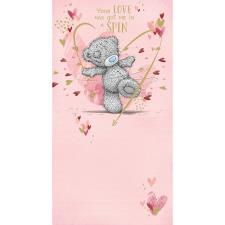 Your Love Has Got Me In A Spin Me to You Bear Valentine's Day Card