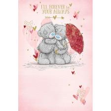 I&#39;ll Forever Be Your Always Me to You Bear Valentine&#39;s Day Card