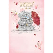 I'll Forever Be Your Always Me to You Bear Valentine's Day Card