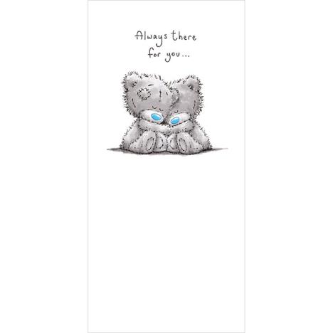 Always There For You Me to You Bear Card